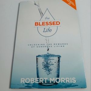 🏖 The Blessed Life Unlocking The Rewards Of Generous Living by Robert Morris EC